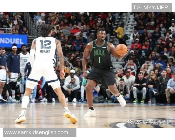 NBA常规赛:灰熊险胜鹈鹕 莫兰特35分锡安27+9致命失误 NBA常规赛:灰熊险胜鹈鹕 莫兰特35分锡安27+9致命失误